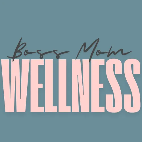Boss Mom Wellness