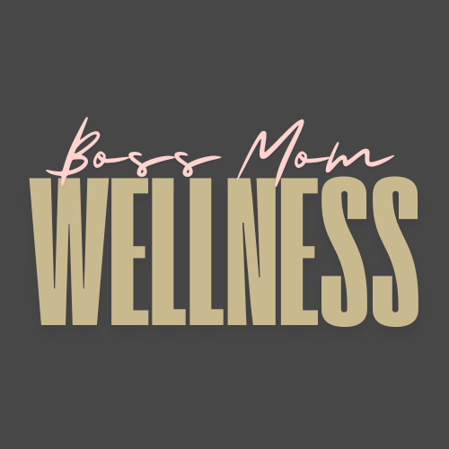 Boss Mom Wellness